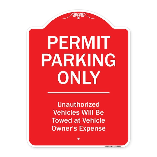 Permit Parking Unauthorized Vehicles Towed Vehicle Owners Expense Alum, 18" L, 24" H, RW-1824-9937
